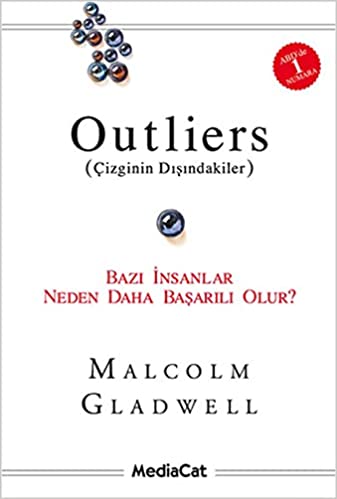 Outliers (Çizginin Dışındakiler) Bazı İnsanlar Neden Daha Başarılı Olur? Malcolm Gladwell